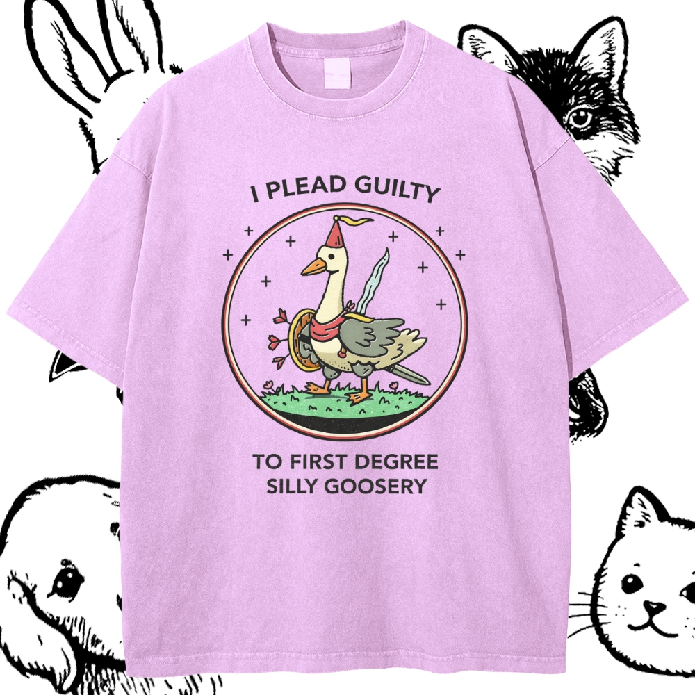 I Plead Guilty To First Degree Silly Goosery - Cotton Vintage Wash Classic Graphic Tee