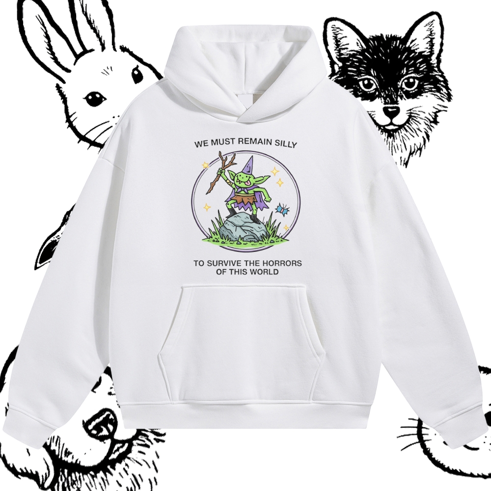 We Must Remain Silly To Survive The Horrors Of This World - Cotton Blend Classic Fit Unisex Hoodie