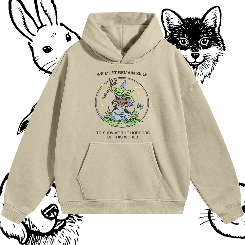 We Must Remain Silly To Survive The Horrors Of This World - Cotton Blend Classic Fit Unisex Hoodie