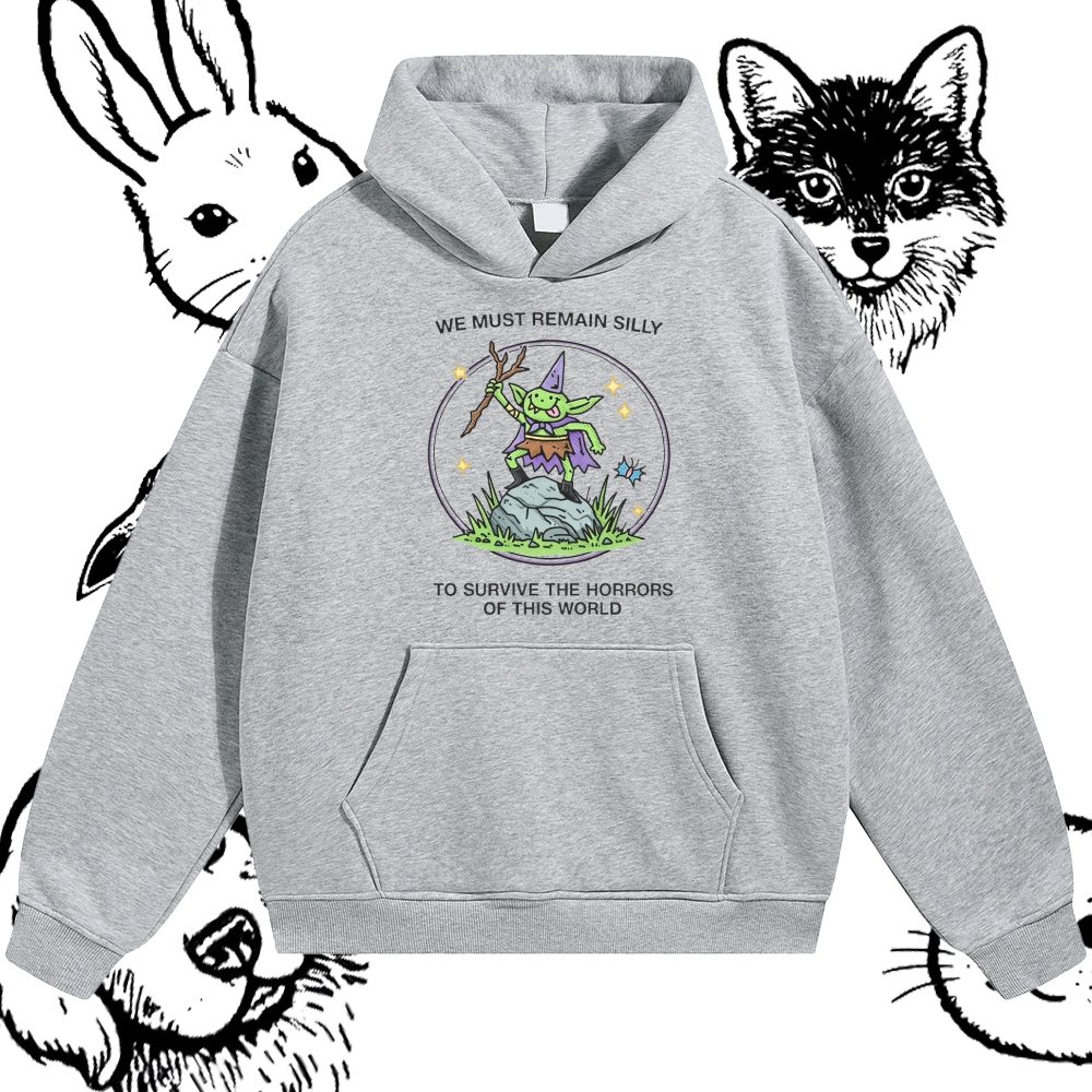 We Must Remain Silly To Survive The Horrors Of This World - Cotton Blend Classic Fit Unisex Hoodie
