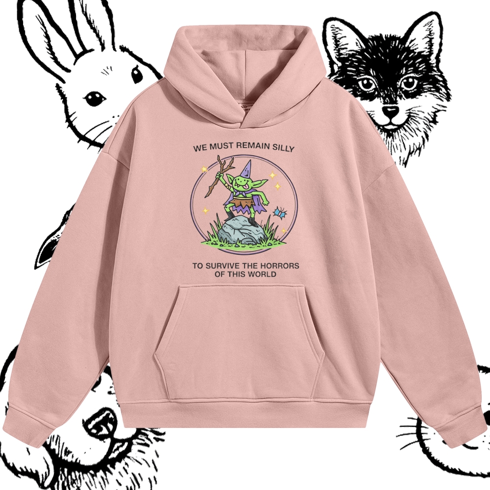 We Must Remain Silly To Survive The Horrors Of This World - Cotton Blend Classic Fit Unisex Hoodie