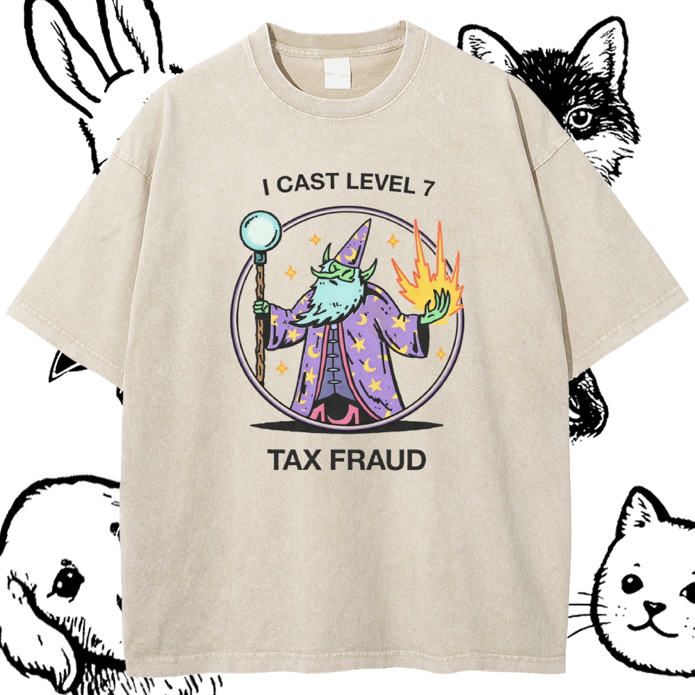I Cast Level 7 Tax Fraud - Cotton Vintage Wash Classic Graphic Tee