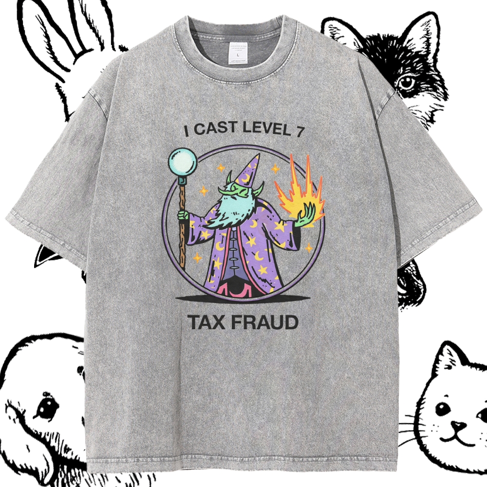 I Cast Level 7 Tax Fraud - Cotton Vintage Wash Classic Graphic Tee