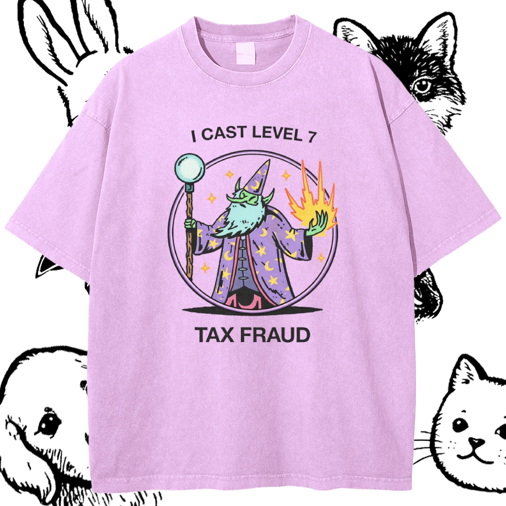 I Cast Level 7 Tax Fraud - Cotton Vintage Wash Classic Graphic Tee