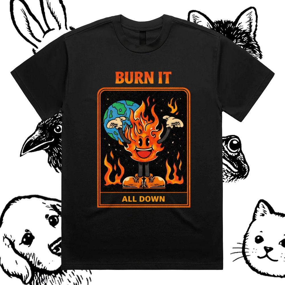 Burn It All Down - Cotton Classic Fit Retro Dark Humor Graphic Tee