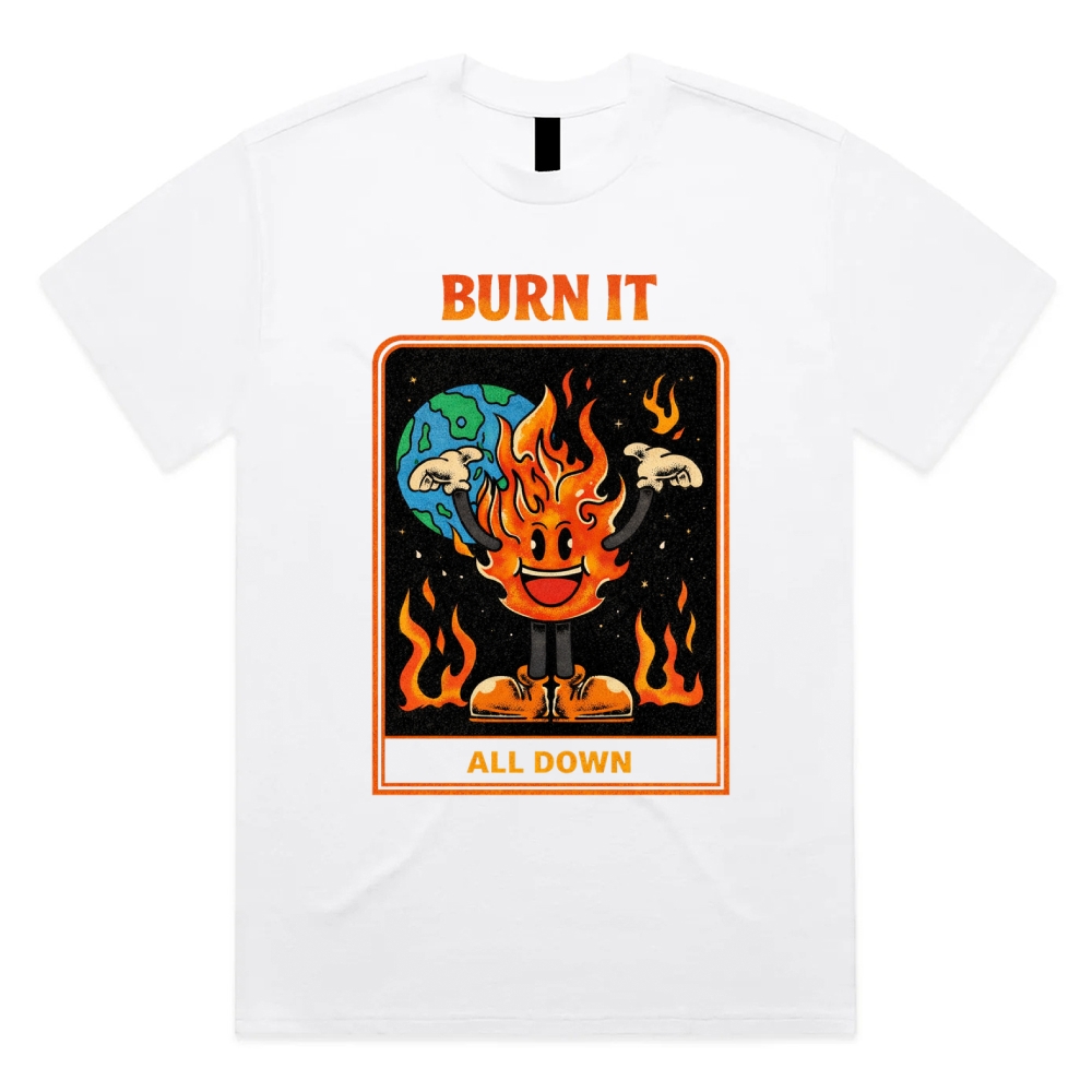 Burn It All Down - Cotton Classic Fit Retro Dark Humor Graphic Tee