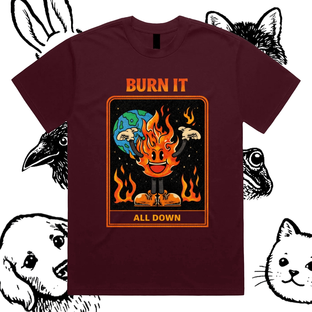 Burn It All Down - Cotton Classic Fit Retro Dark Humor Graphic Tee