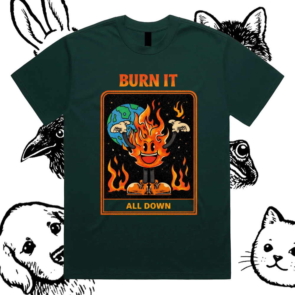 Burn It All Down - Cotton Classic Fit Retro Dark Humor Graphic Tee
