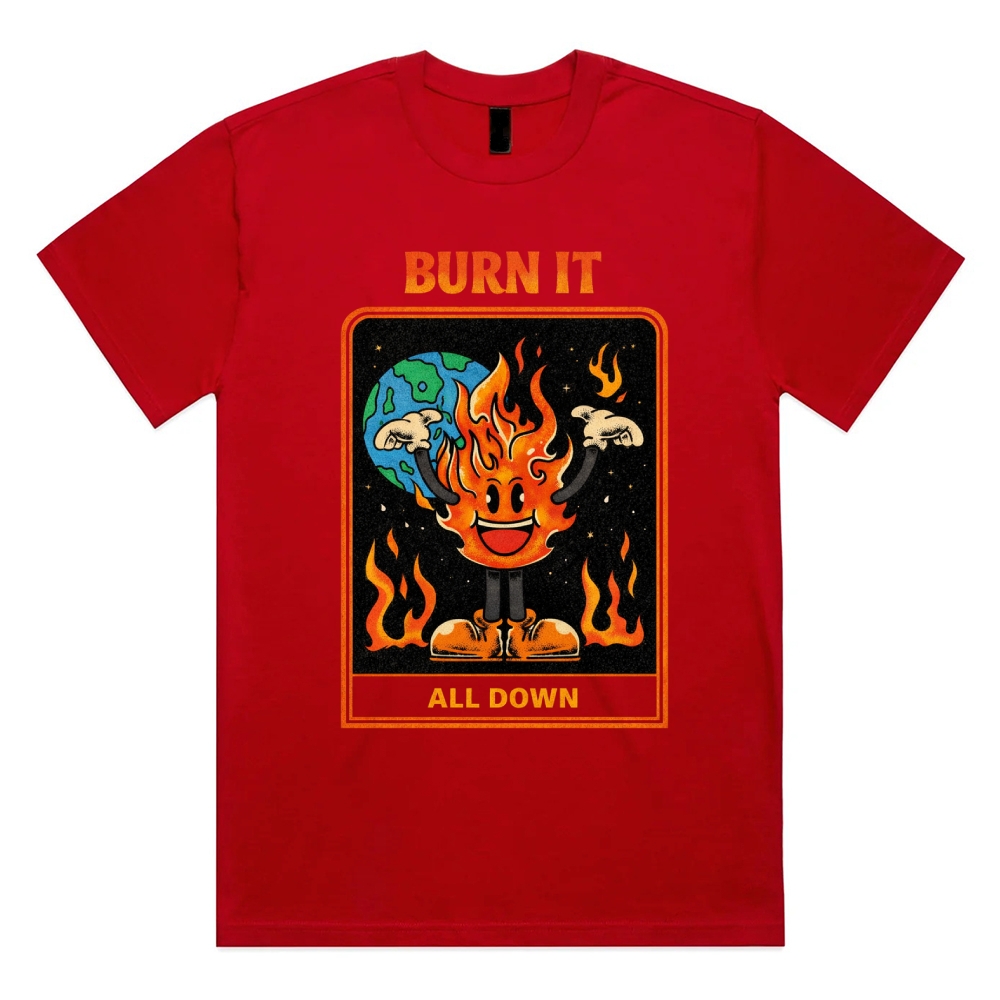 Burn It All Down - Cotton Classic Fit Retro Dark Humor Graphic Tee