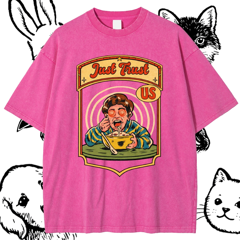 Just Trust Us - Cotton Vintage Wash Classic Graphic Tee