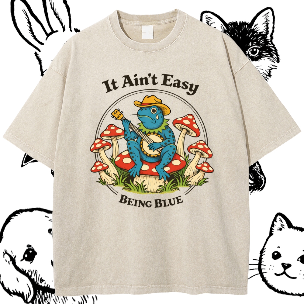 It Ain't Easy Being Blue - Cotton Vintage Wash Classic Graphic Tee