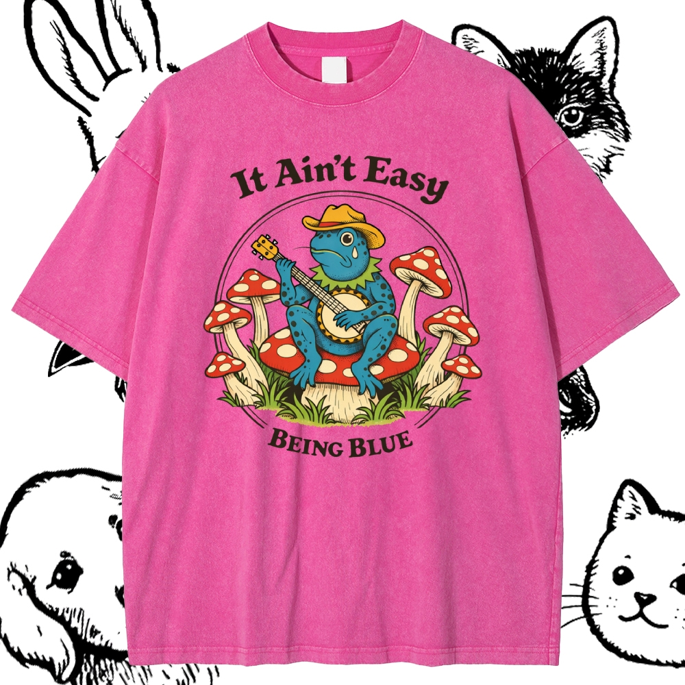 It Ain't Easy Being Blue - Cotton Vintage Wash Classic Graphic Tee