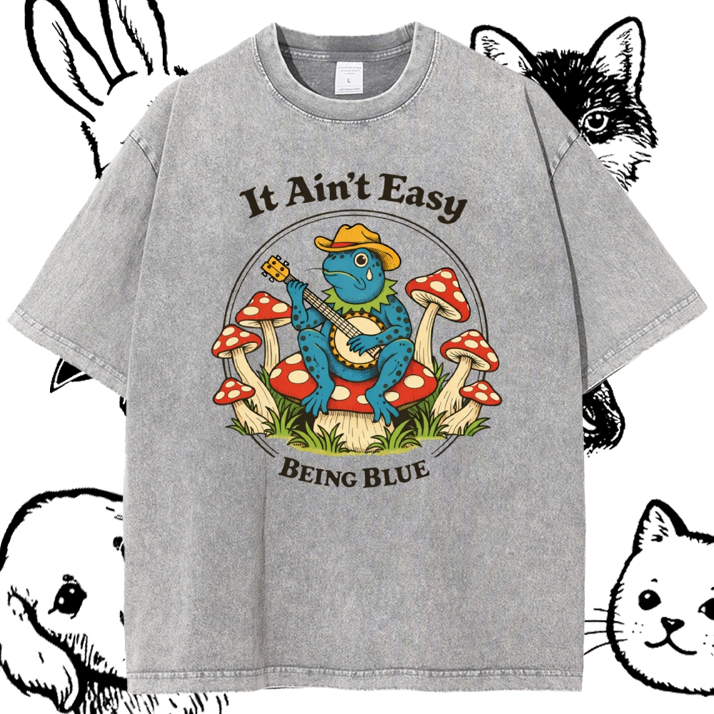 It Ain't Easy Being Blue - Cotton Vintage Wash Classic Graphic Tee