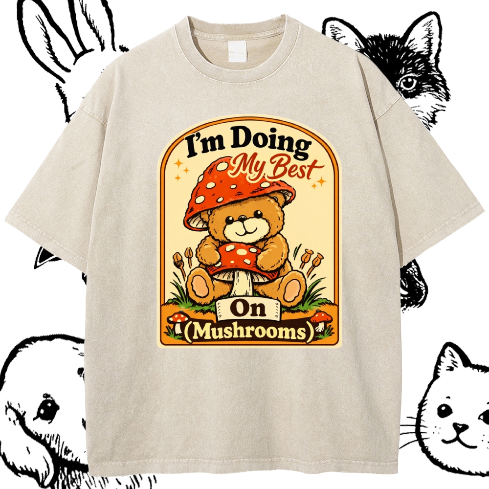 Doing My Best On Mushrooms Cotton Vintage Wash Classic Graphic Tee