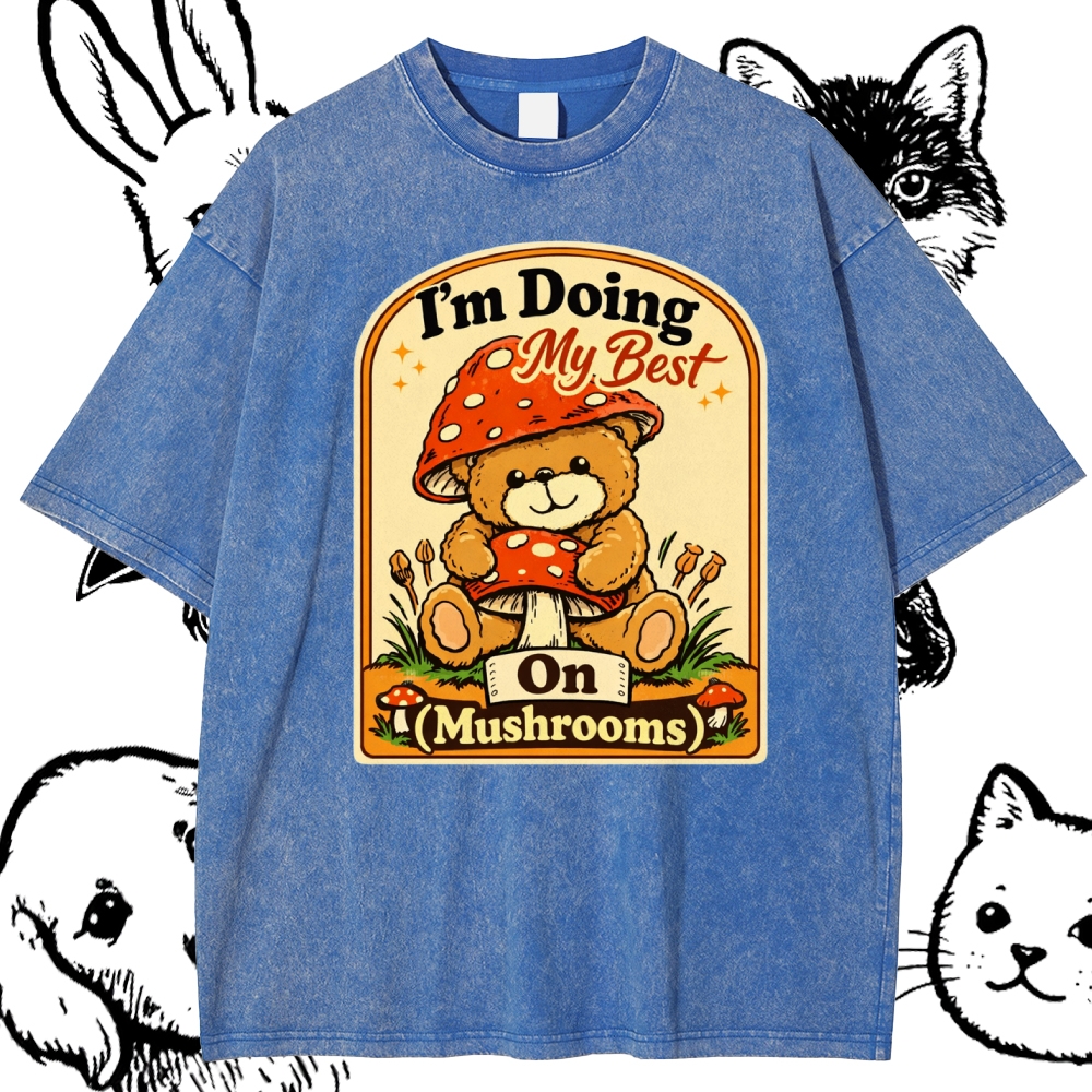 Doing My Best On Mushrooms Cotton Vintage Wash Classic Graphic Tee