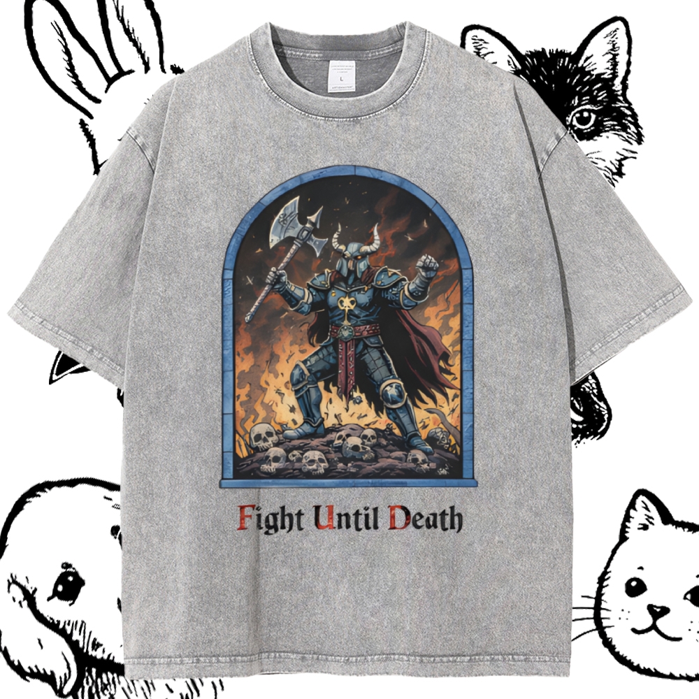 Fight Until Death Cotton Vintage Wash Classic Graphic Tee