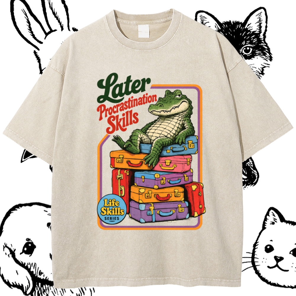 Later Procrastination Skill Alligator Cotton Vintage Wash Classic Graphic Tee
