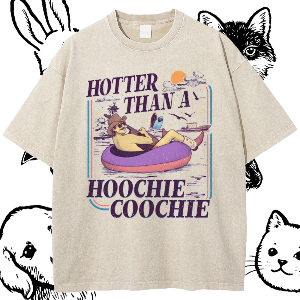 Hotter Than A Hoochie Coochie Cotton Vintage Wash Classic Graphic Tee