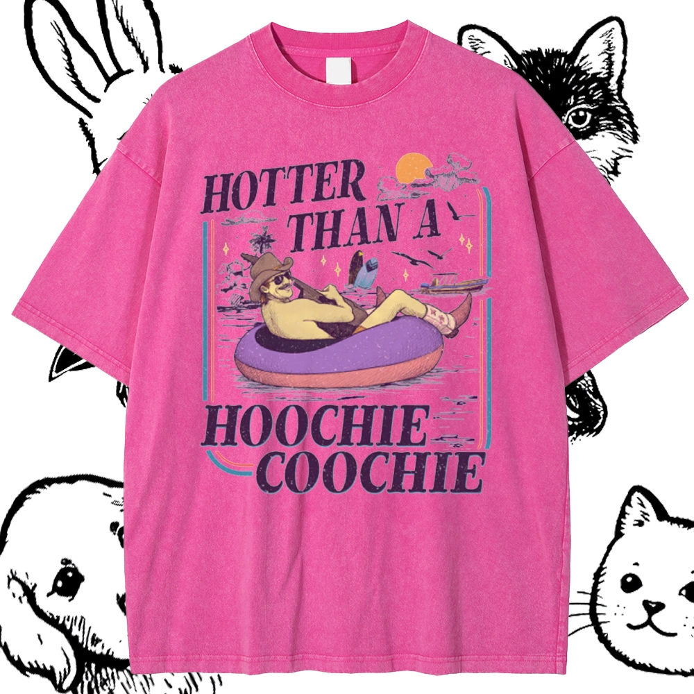 Hotter Than A Hoochie Coochie Cotton Vintage Wash Classic Graphic Tee
