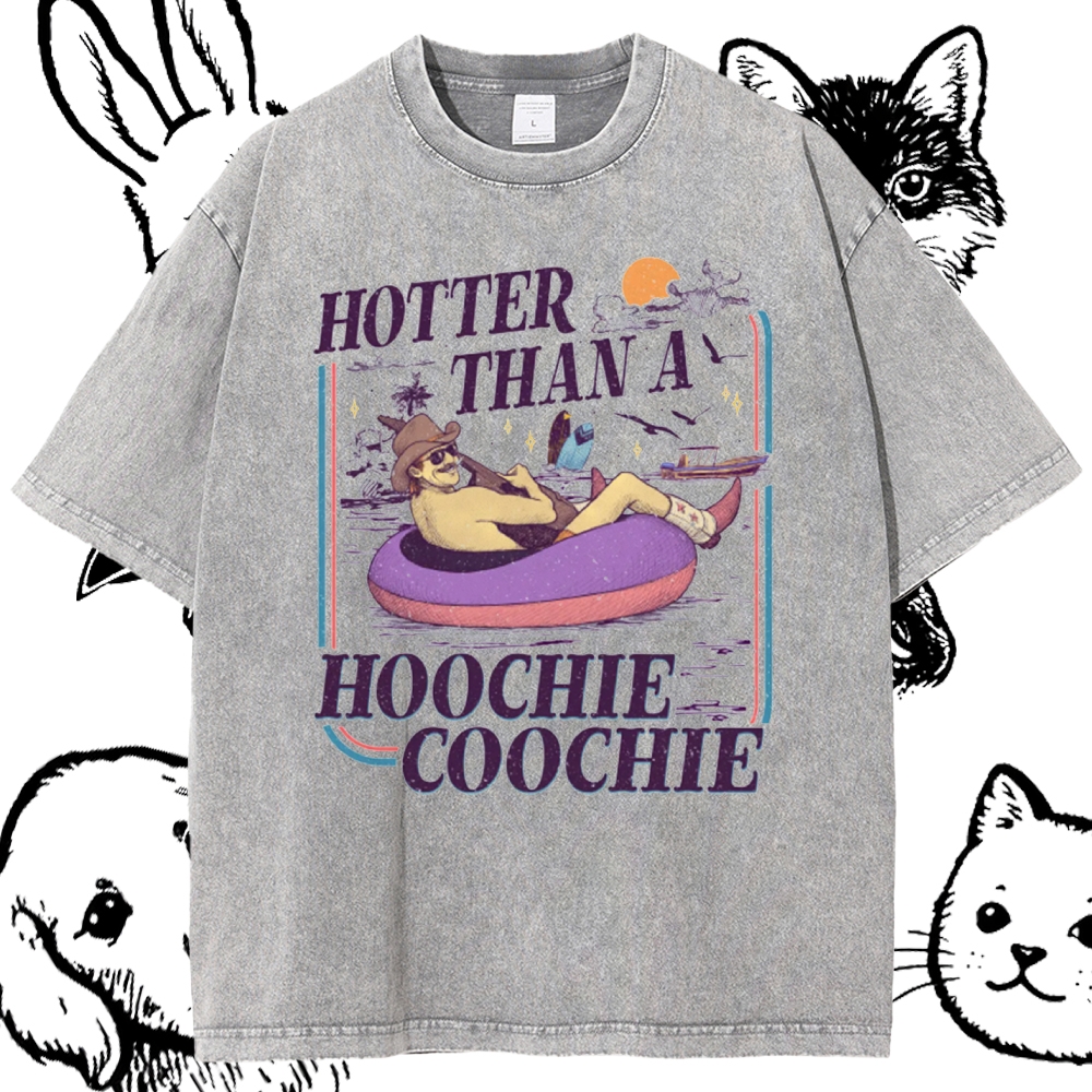Hotter Than A Hoochie Coochie Cotton Vintage Wash Classic Graphic Tee