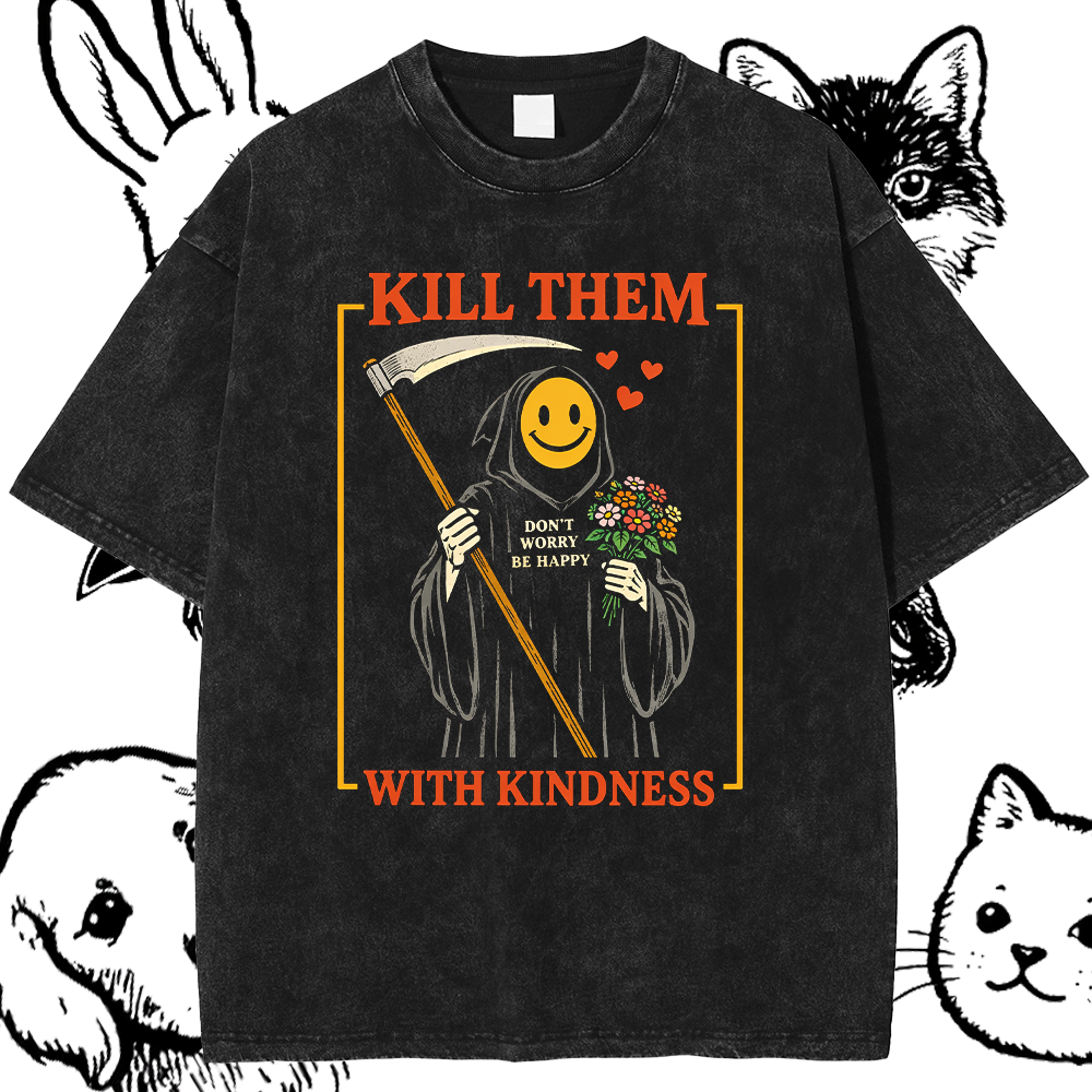 Kill Them With Kindness