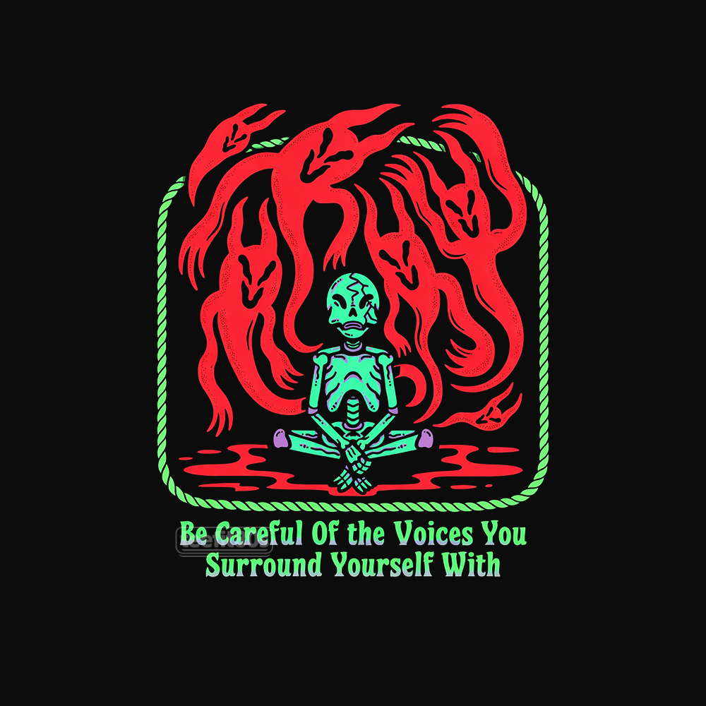 Be Careful Of The Voices You Surround Yourself With