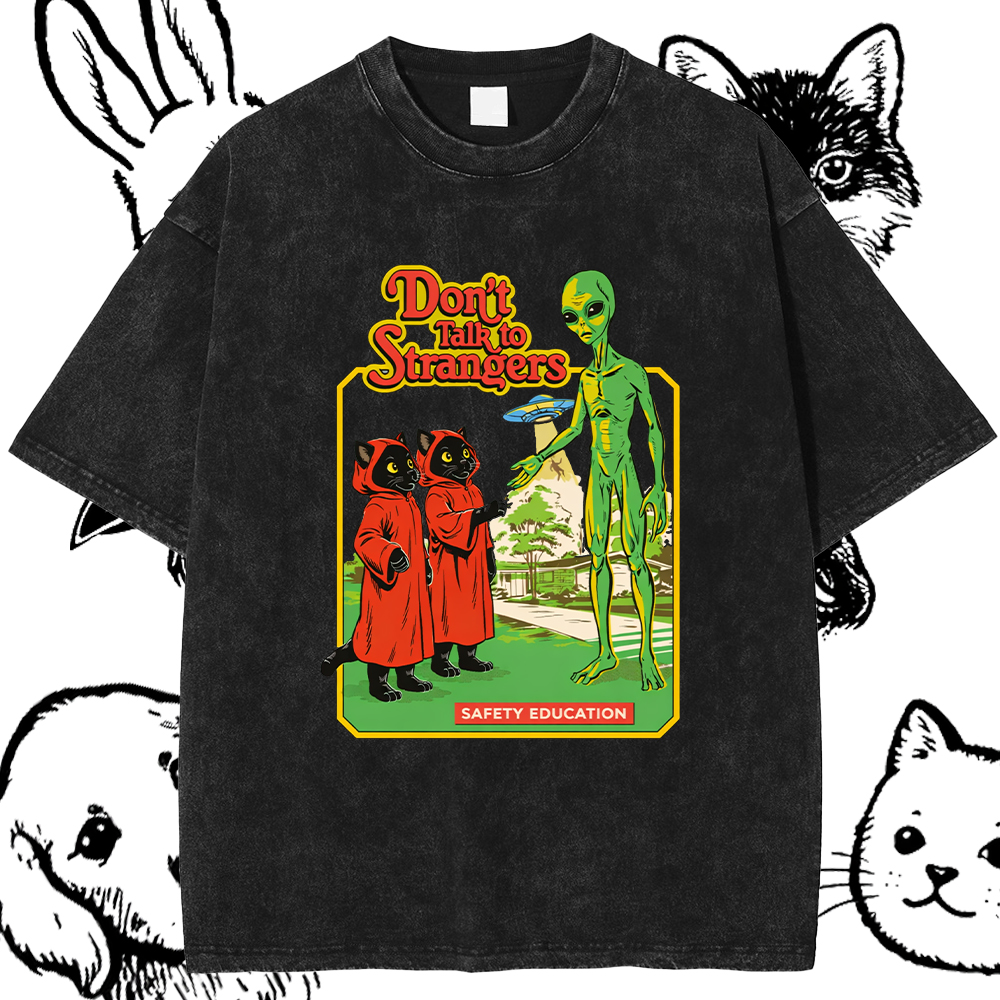 Don't Talk To Strangers T-Shirt – 100% Cotton Vintage Wash Classic Graphic Tee