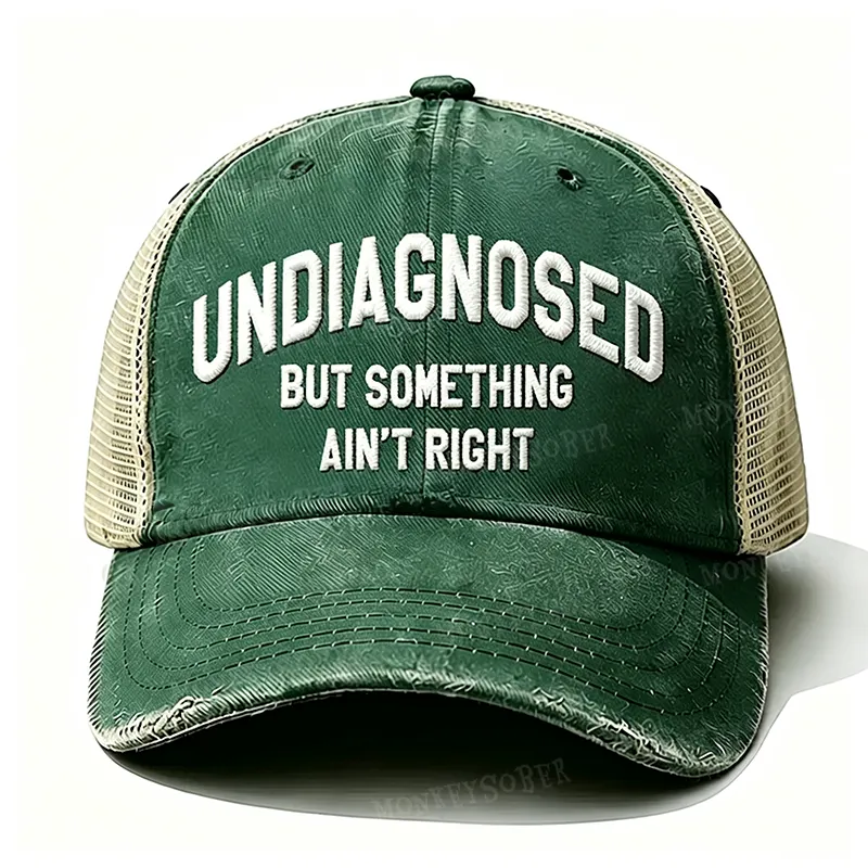 “ Undiagnosed But Something Ain't Right ” Trucker vintage Cap
