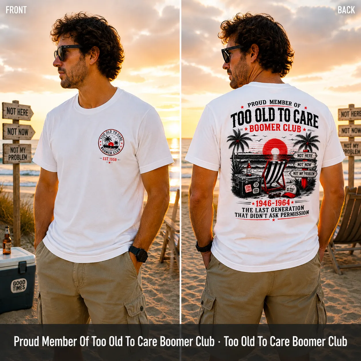 Boomer Club Custom Year Shirt — Too Old To Care · The Last Generation That Didn't Ask Permission