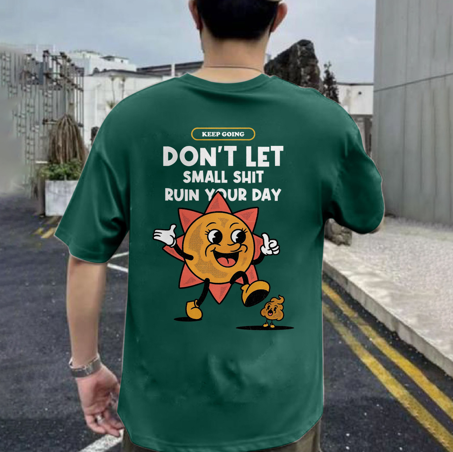Don't Let Small Shit Ruin Your Day Printed T-shirt（Double-sided Print）