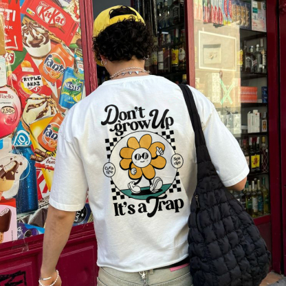 Don't Grow Up It's A Trap Printed T-shirt（Double-sided Print）