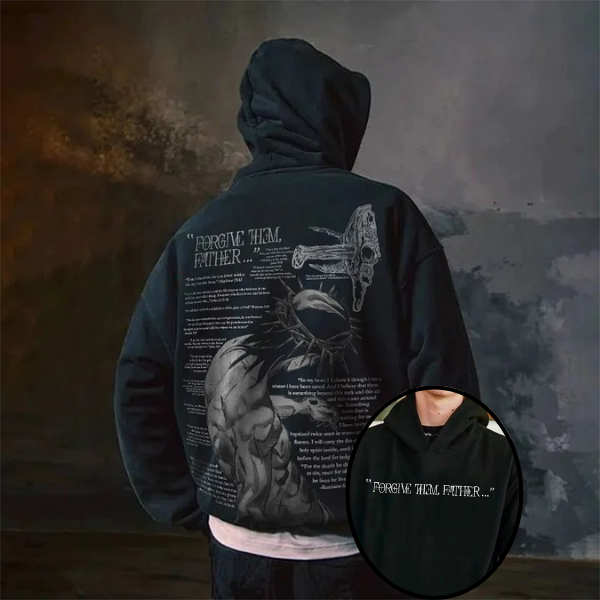 "Forgive Them , Father..." Printed Hoodie（Double-sided Print）