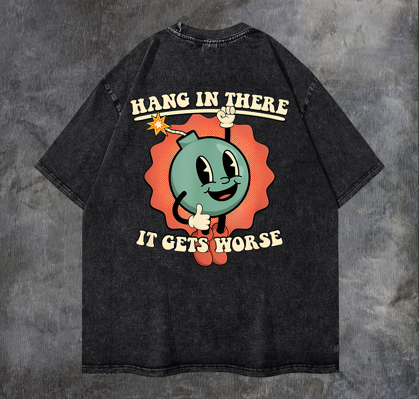 Hang In There It Gets Worse Printed Vintage Washed T-shirt（Double-sided Print）
