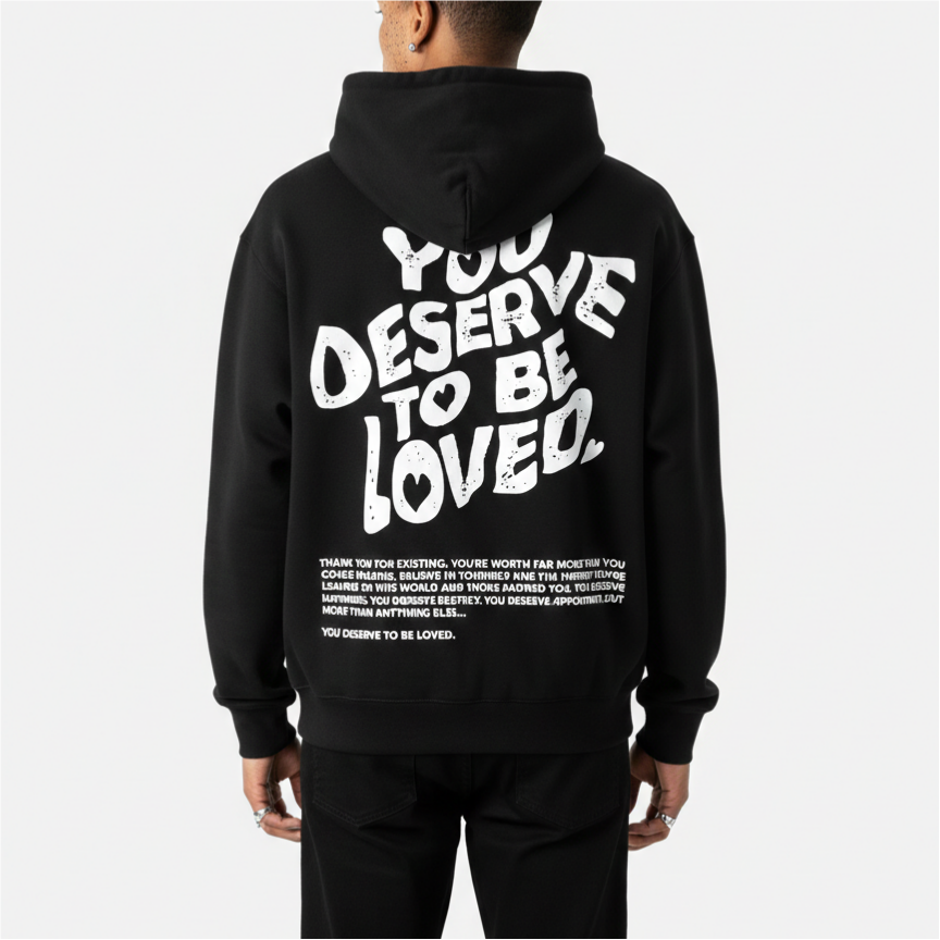 You Deserve To Be Loved Print Graphic Pullover Hoodie