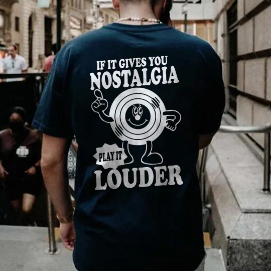 If It Gives You Nostalgia T-shirt