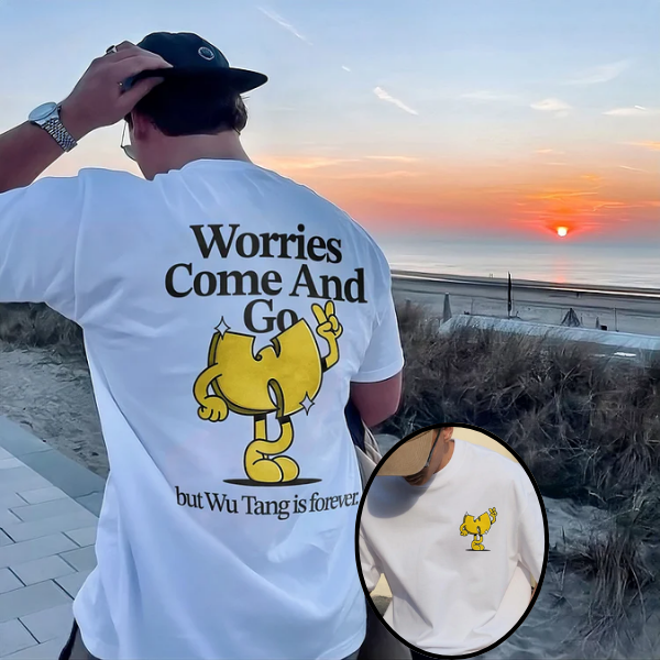 Worries Come And Go But Wu.tang Is Forever Printed T-shirt（Double-sided Print）