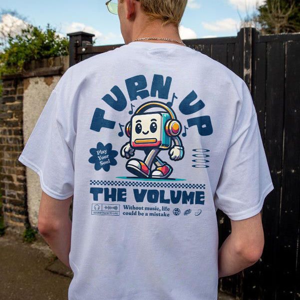 Turn Up The Volume Without Music Life Could Be A Mistake Printed T-shirt（Double-sided Print）