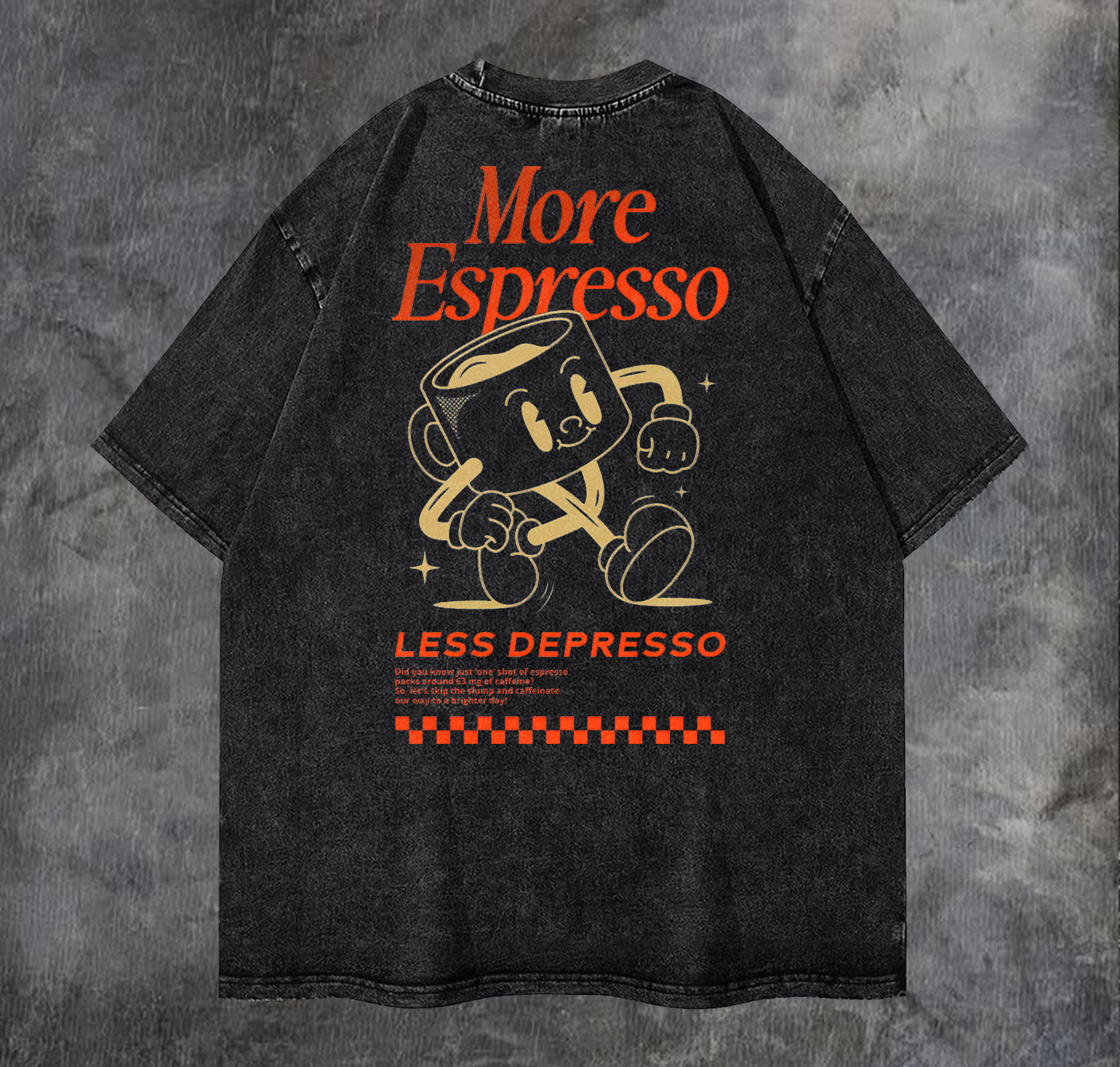 More Espresso Less Depresso Printed Vintage Washed T-shirt（Double-sided Print）