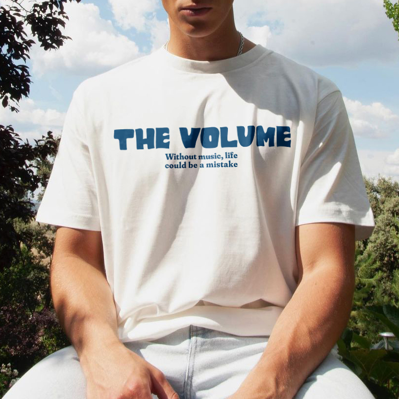 Turn Up The Volume Without Music Life Could Be A Mistake Printed T-shirt（Double-sided Print）