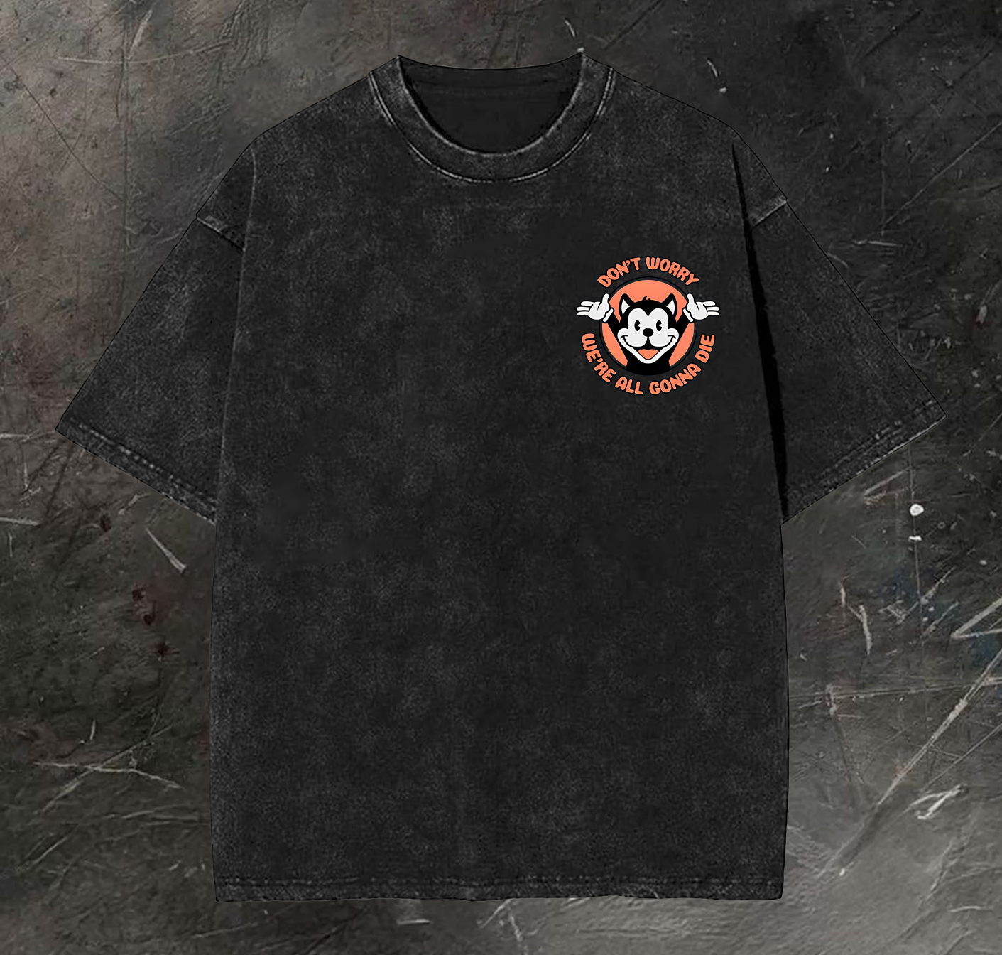 Don't Worry, We're All Gonna Die Printed Vintage Washed T-shirt（Double-sided Print）