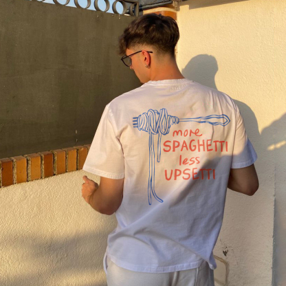 More Spaghetti Less Upsetti Printed T-shirt（Double-sided Print）