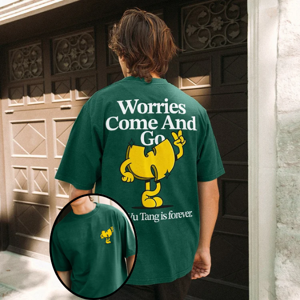 Worries Come And Go But Wu.tang Is Forever Printed T-shirt（Double-sided Print）