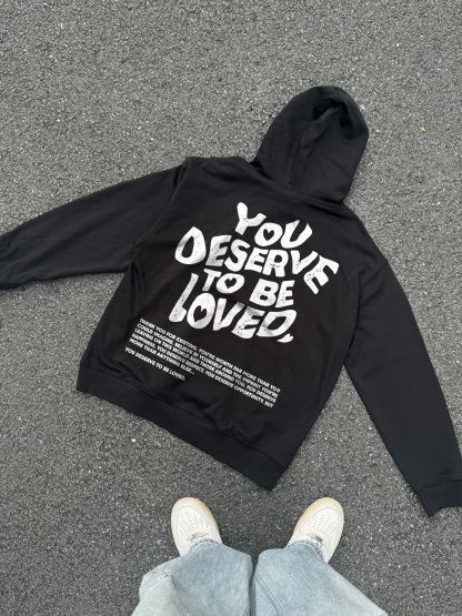 You Deserve To Be Loved Print Graphic Pullover Hoodie