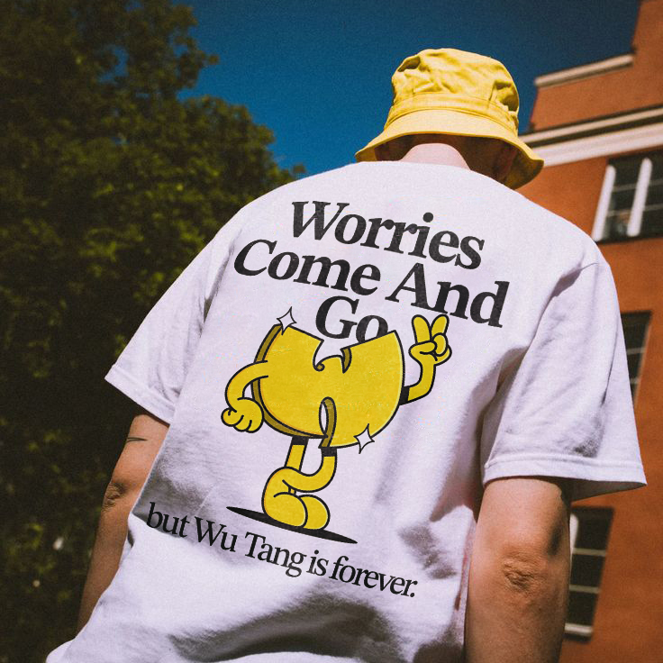 Worries Come And Go But Wu.tang Is Forever Printed T-shirt（Double-sided Print）