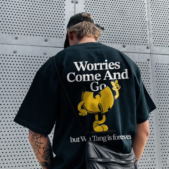 Worries Come And Go But Wu.tang Is Forever Printed T-shirt（Double-sided Print）