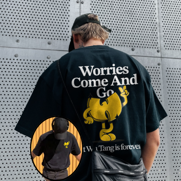 Worries Come And Go But Wu.tang Is Forever Printed T-shirt（Double-sided Print）