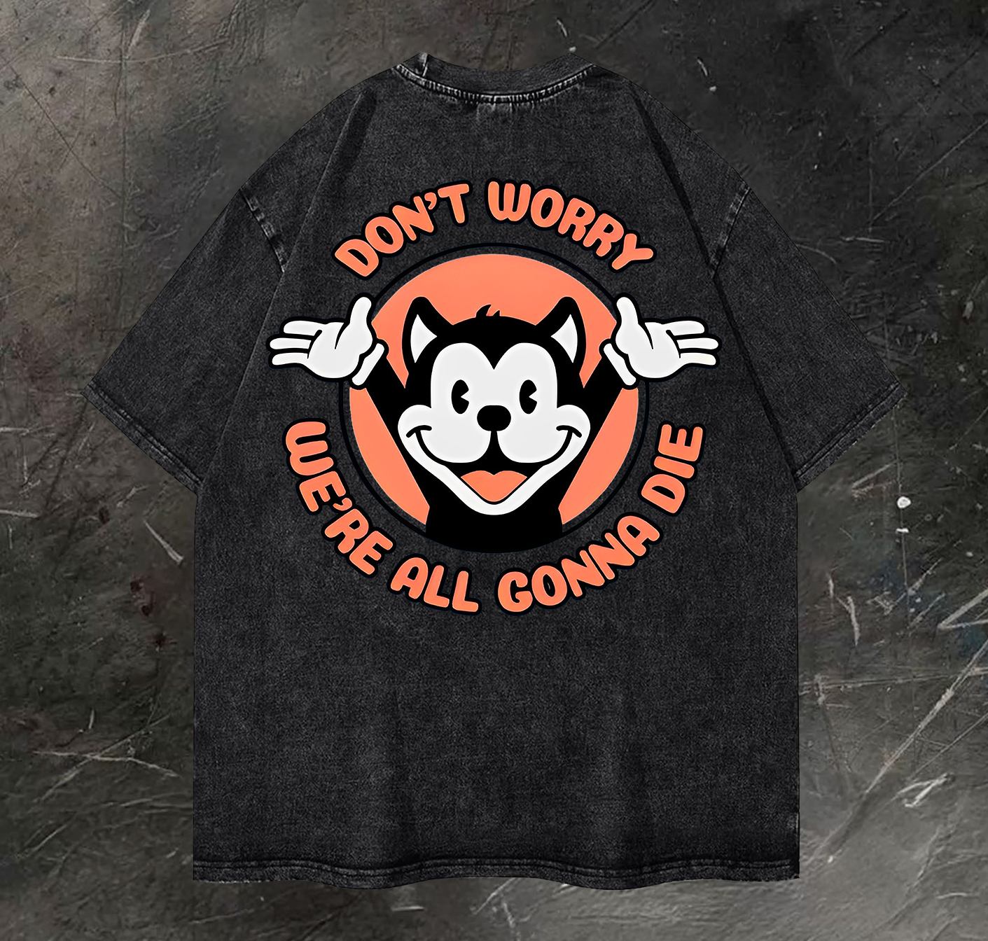 Don't Worry, We're All Gonna Die Printed Vintage Washed T-shirt（Double-sided Print）