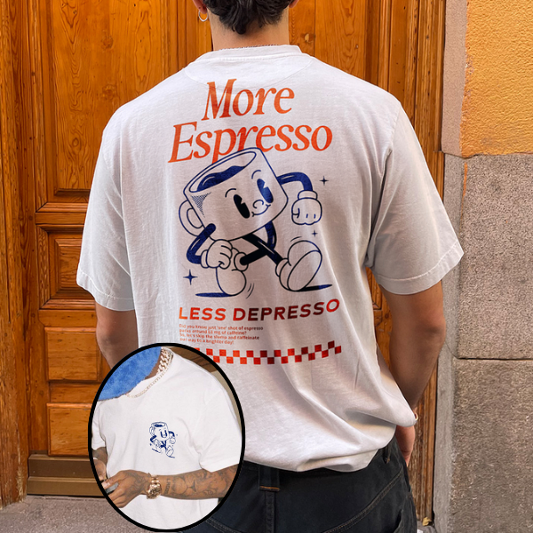 More Espresso Less Depresso Printed T-shirt（Double-sided Print）