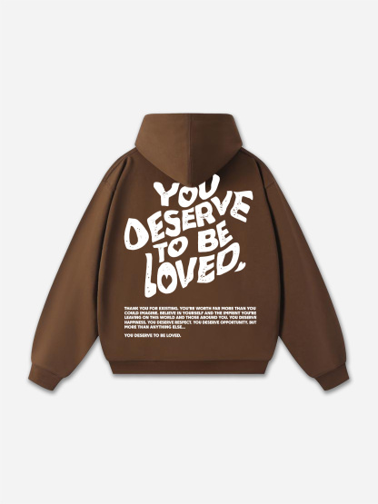 You Deserve To Be Loved Print Graphic Pullover Hoodie