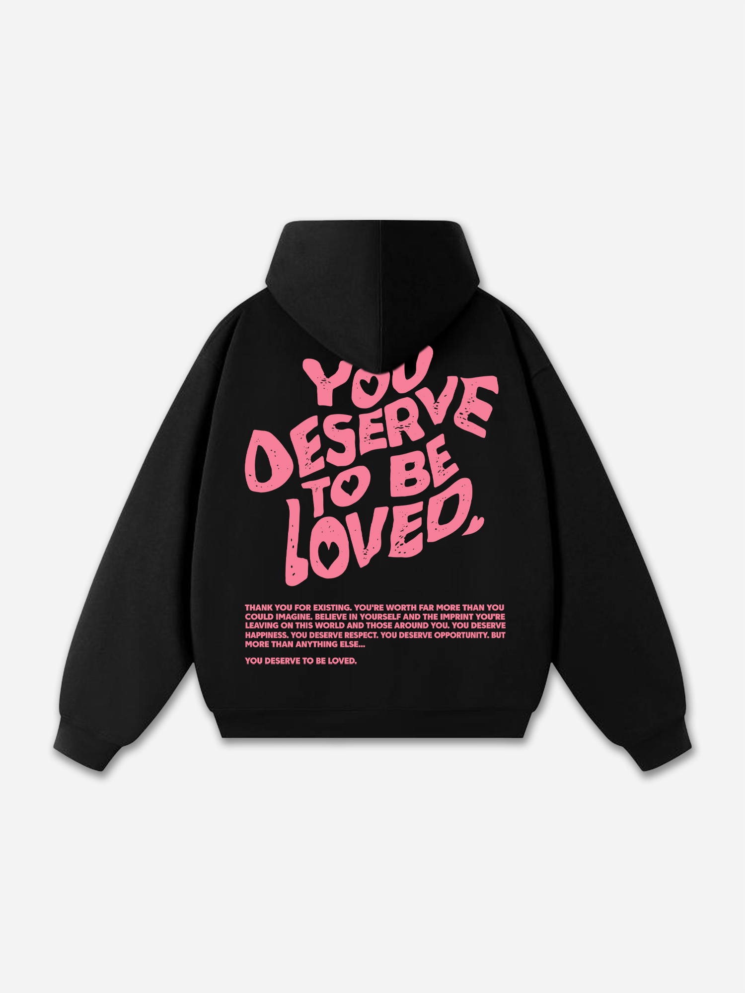 You Deserve To Be Loved Print Graphic Pullover Hoodie